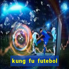 kung fu futebol clube assistir online